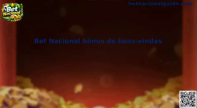 Bet Nacional bônus de boas-vindas e análise da plataforma de apostas