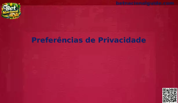 Preferências de Privacidade Bet Nacional